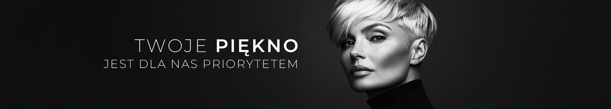 Twoje piękno jest dla Nas priorytetem